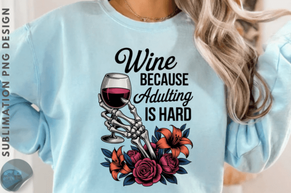 Wine Because Adulting is Hard Graphics for Blog and Web Use